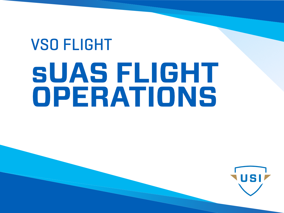sUAS Visual Line of Sight Operations (VSO) Flight – USI